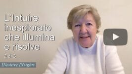 Video: L'Intuire inesplorato che illumina e risolve - parte 2